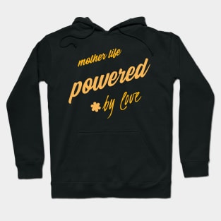 mother's life powered by love Hoodie